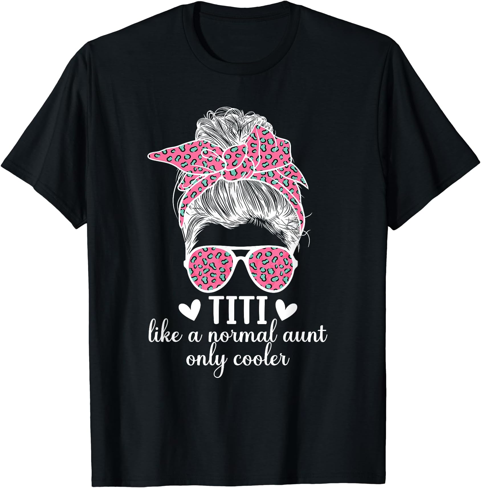 Funny Titi Aunt For Mother's DayTiti Aunt Like A Normal Aunt Titi Auntie T-Shirt