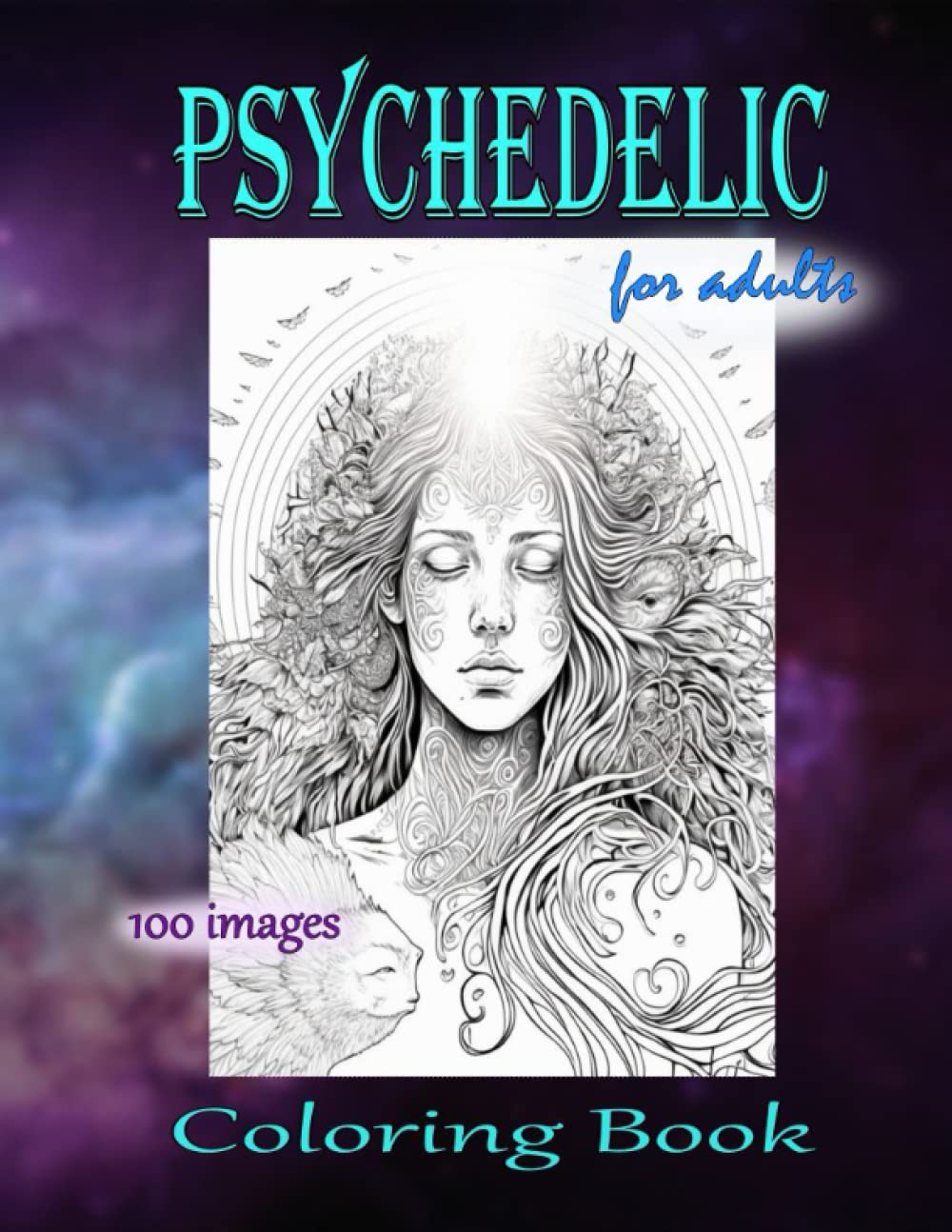 Psychedelic Coloring Book for adults: 100 trippy fantasy images grayscale coloring book
