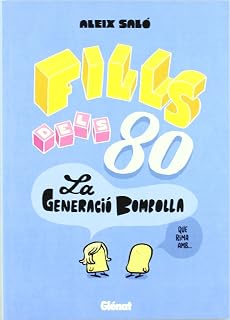Fills dels 80´s la generacio bombolla