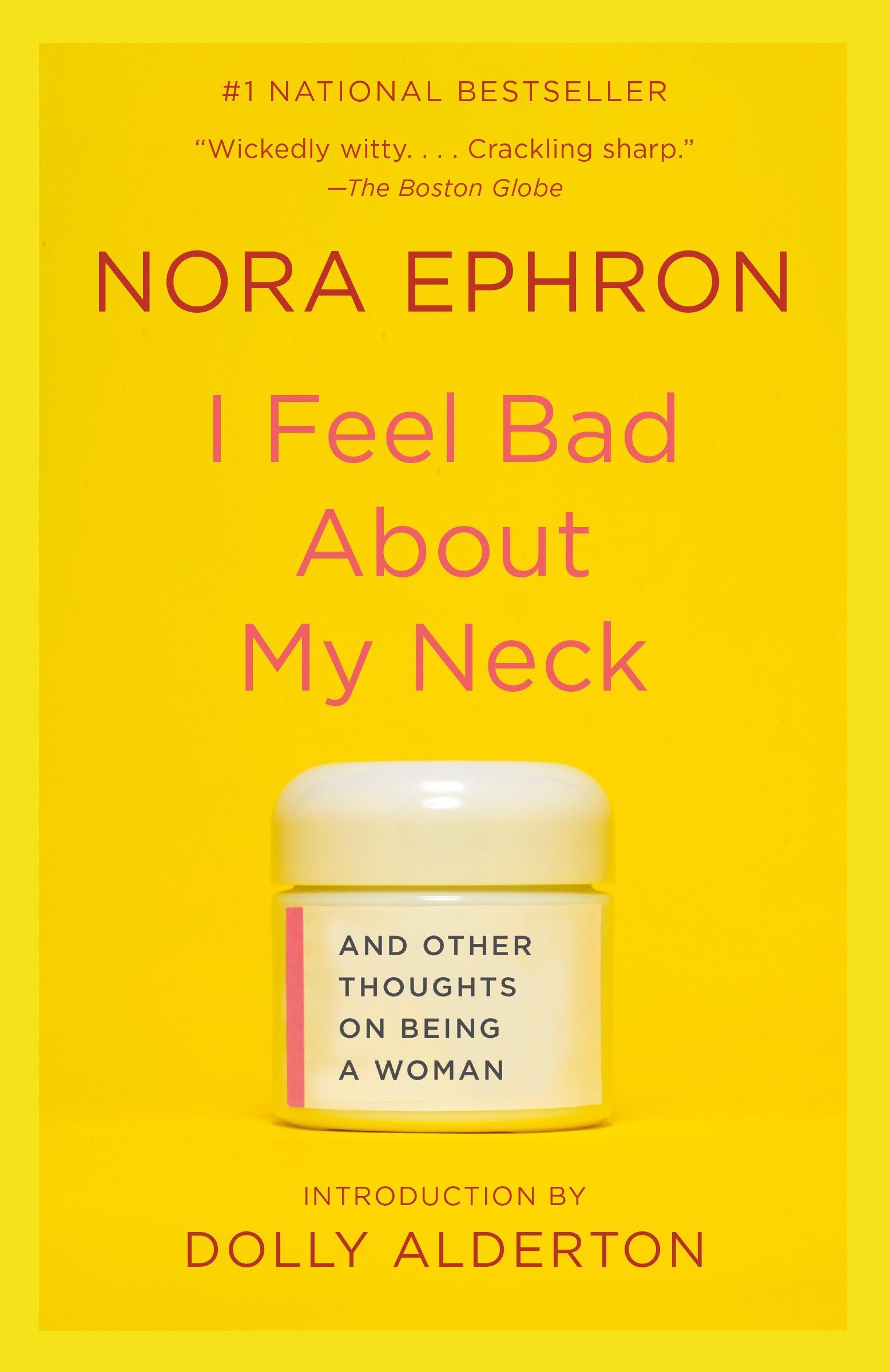 I Feel Bad About My Neck: And Other Thoughts on Being a Woman