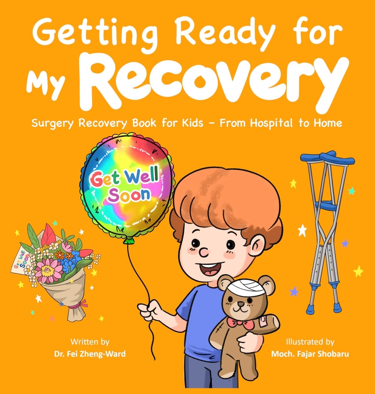 Getting Ready for My Recovery: Surgery Recovery Book for Kids - From Hospital to Home