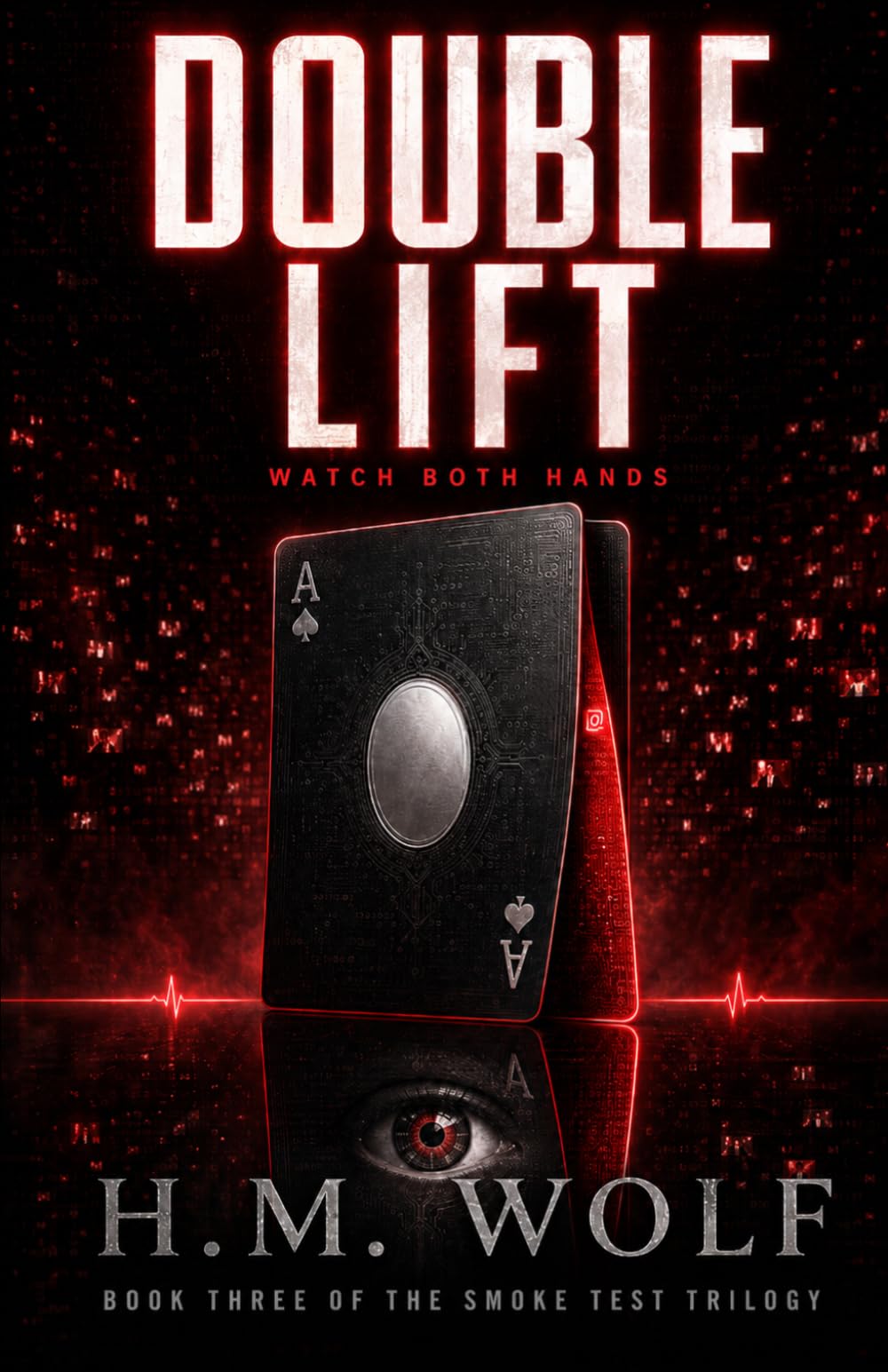 Double Lift: A Heist Thriller: Book Three (The Smoke Test Trilogy)