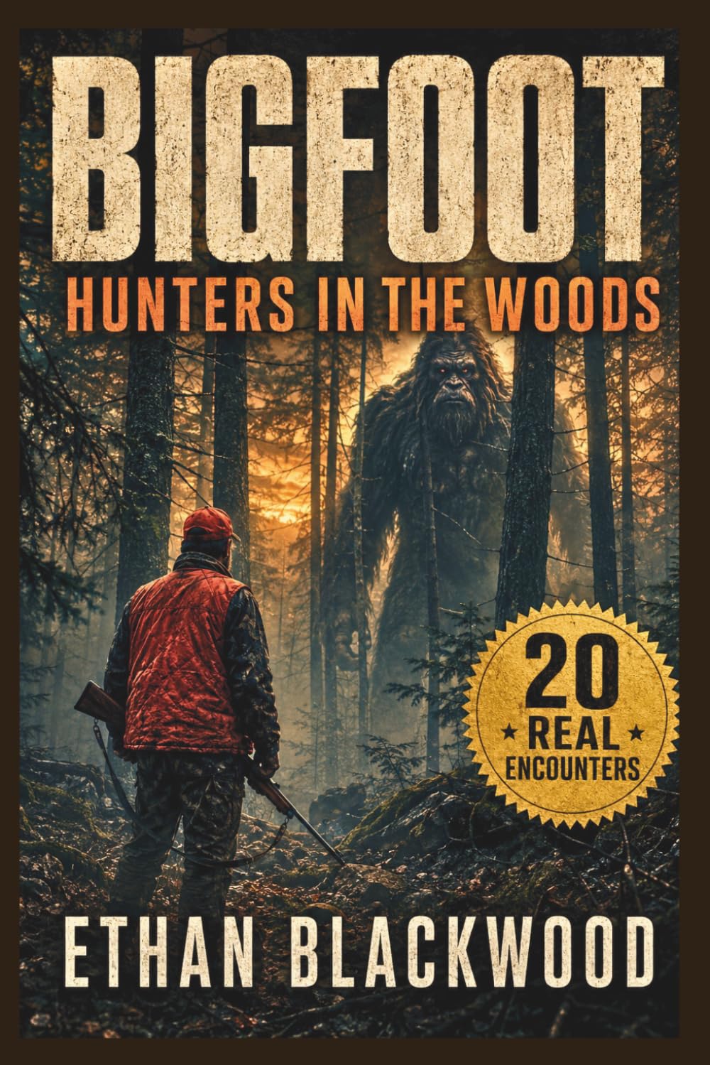 BIGFOOT - Hunters in the Woods: True Unexplained Cryptid Sightings, Wilderness Survival Accounts, and Eyewitness Appalachian Mysteries (Bigfoot in)