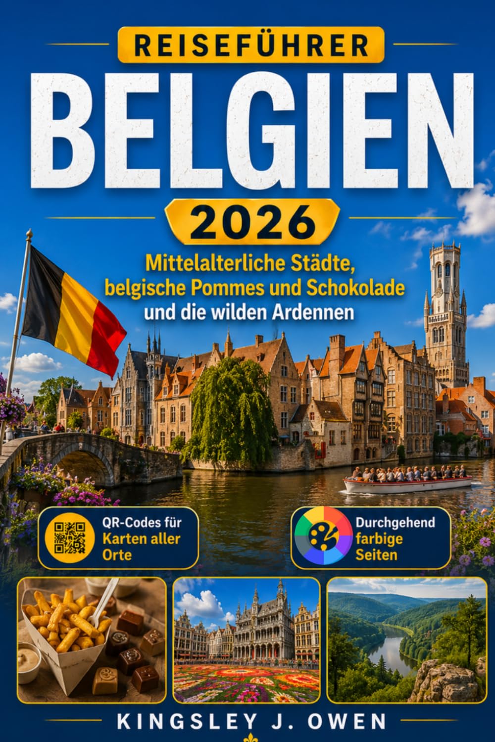 Belgien Reiseführer 2026: Mittelalterliche Städte, belgische Pommes und Schokolade und die wilden Ardennen