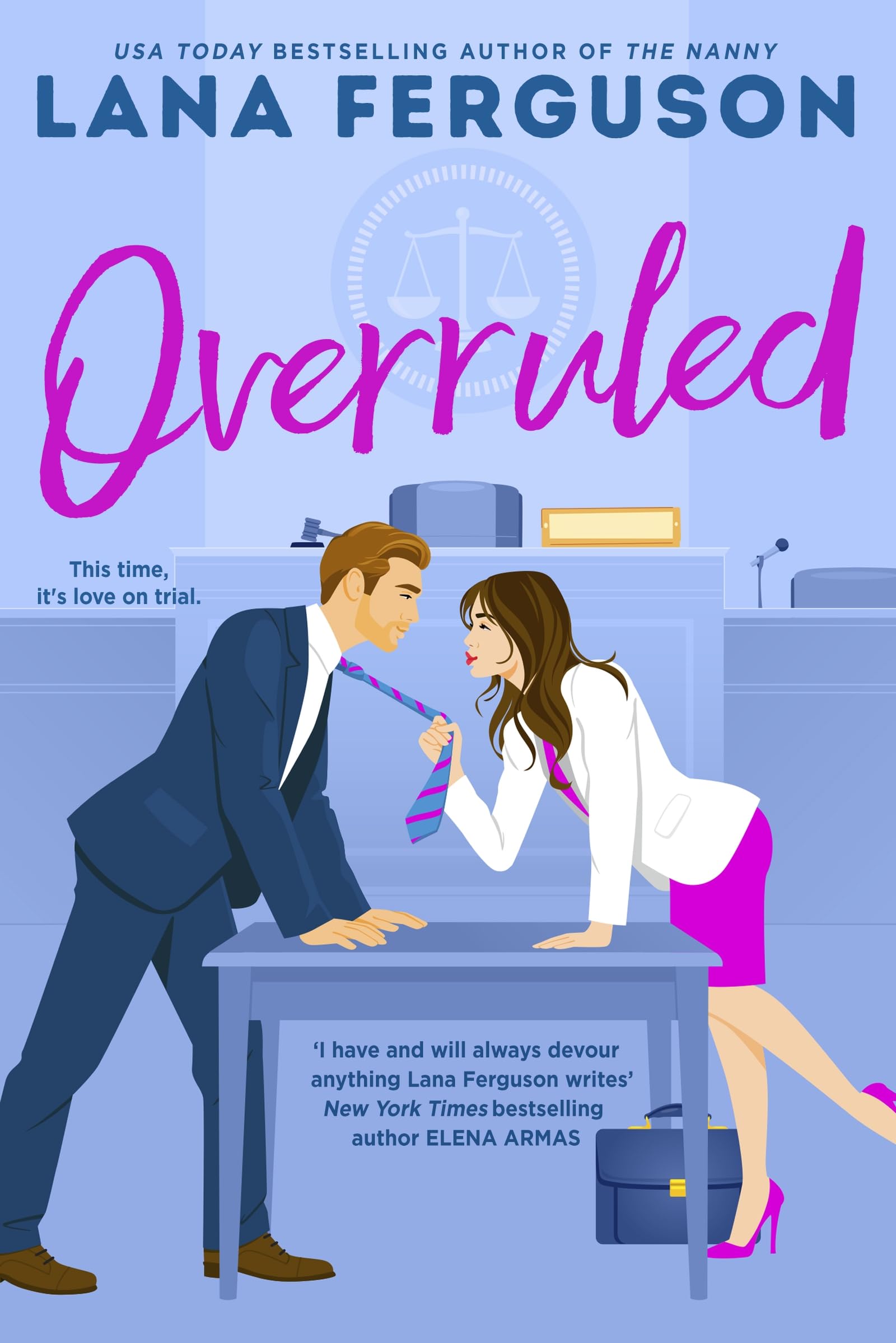 Overruled: the unmissable steamy workplace romance from the bestselling author of The Nanny