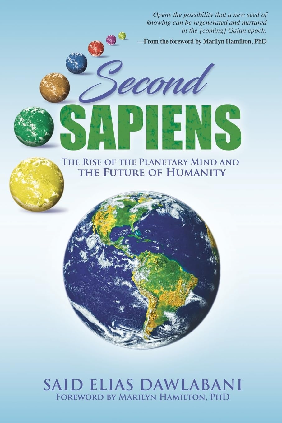Second Sapiens: The Rise of the Planetary Mind and The Future of Humanity