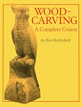Woodcarving: A Complete Course