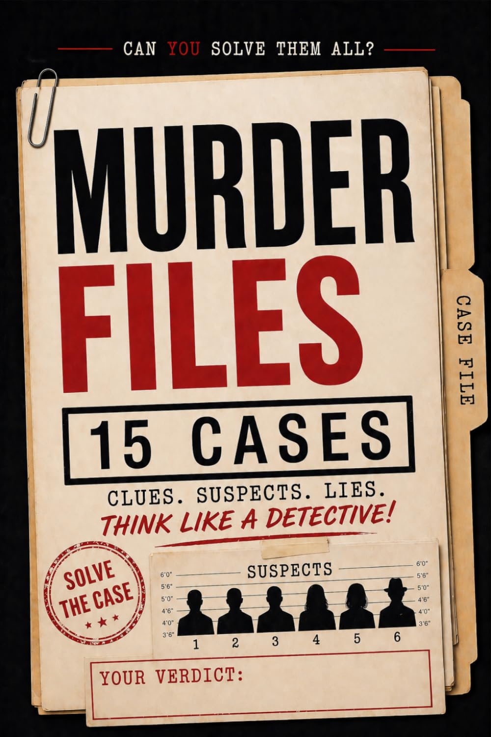 Murder Files: Murder Mystery Puzzles - Solve the Case with Clues, Suspects & Evidence
