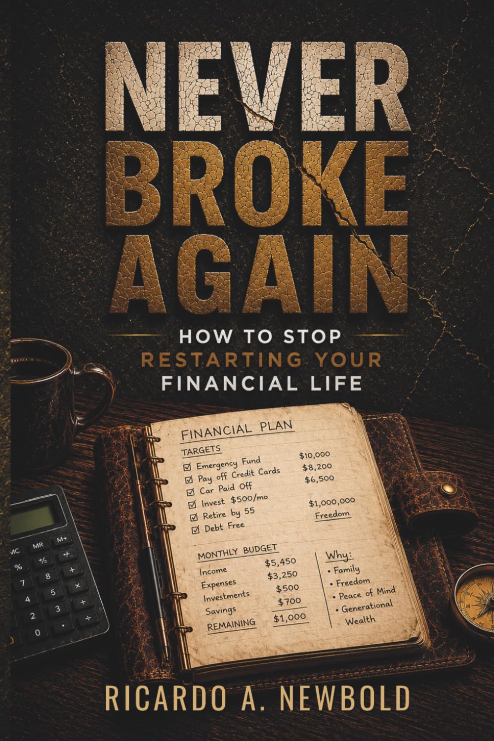 Never Broke Again: How to Stop Restarting Your Financial Life