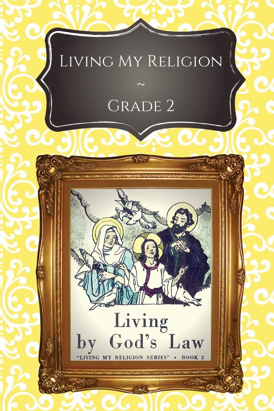 Living by God's Law: Volume 2 (Living My Religion)