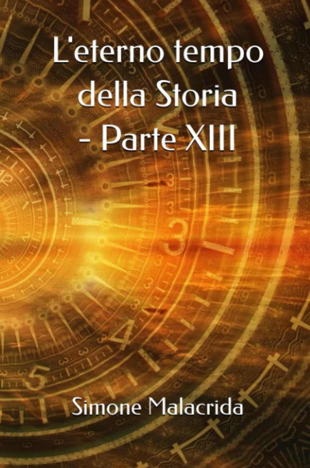 L'eterno tempo della Storia - parte XIII