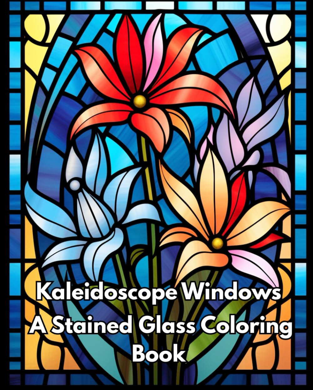 Kaleidoscope Windows: A Stained Glass Coloring Book