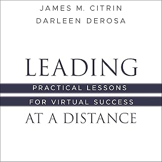 Leading at a Distance: Practical Lessons for Virtual Success