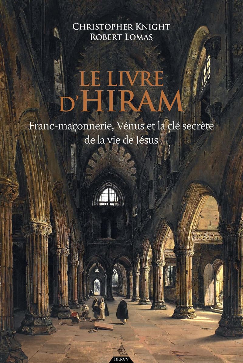 Le livre d'Hiram - Franc-maçonnerie, Vénus et la clé secrète de la vie de Jésus      Paperback – November 7, 2024