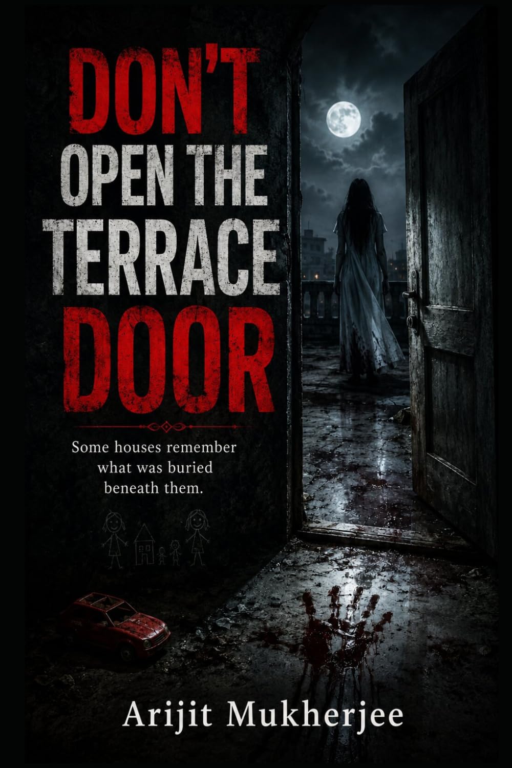 DON’T OPEN THE TERRACE DOOR: Some Houses Remember What Was Buried Beneath Them (The Forbidden Places)