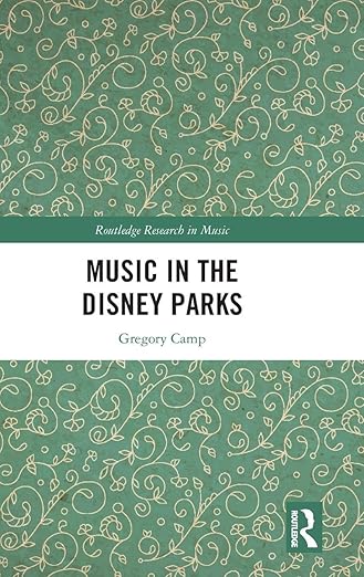 Music in the Disney Parks (Routledge Research in Music)