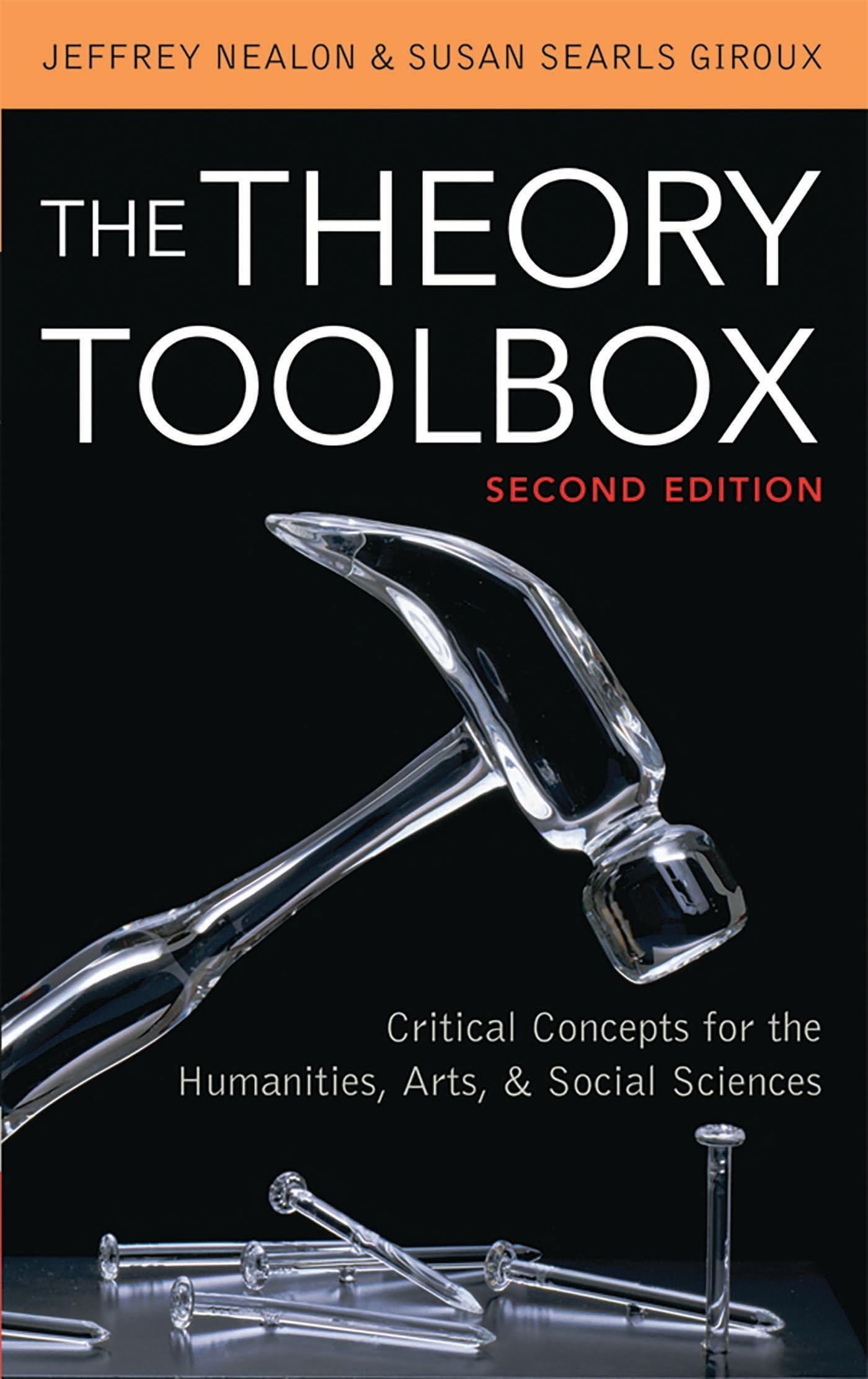 The Theory Toolbox: Critical Concepts For The Humanities, Arts, & Social Sciences (Culture And Politics Series)