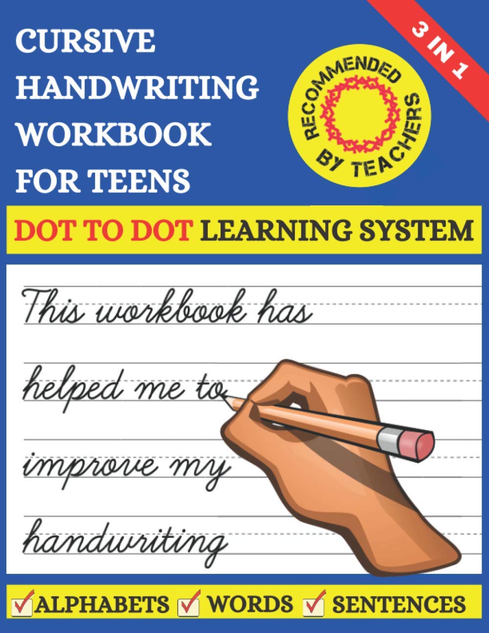 Cursive Handwriting Workbook For Teens: Learn to Write Cursive For Kids & Teens With Tracing Practice Papers | 3 in 1 Learning Process (Letters, ... Beginning Cursive Workbook For Kids & Teens |