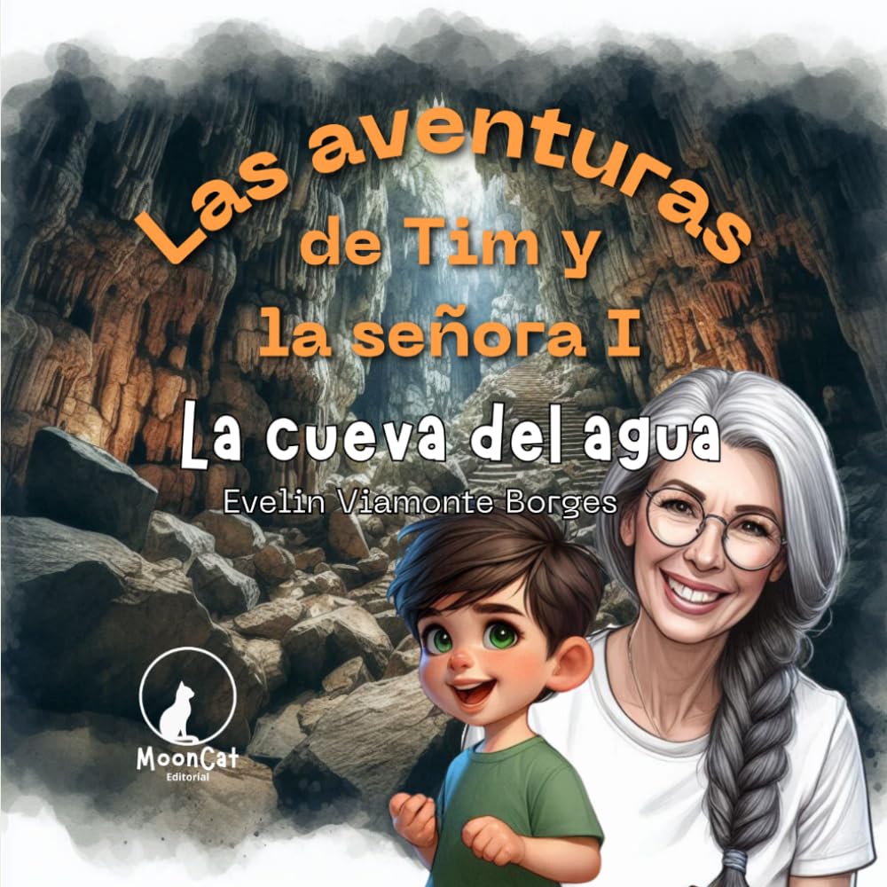 La cueva del agua: 4 (Las aventuras de Tim y la señora I)