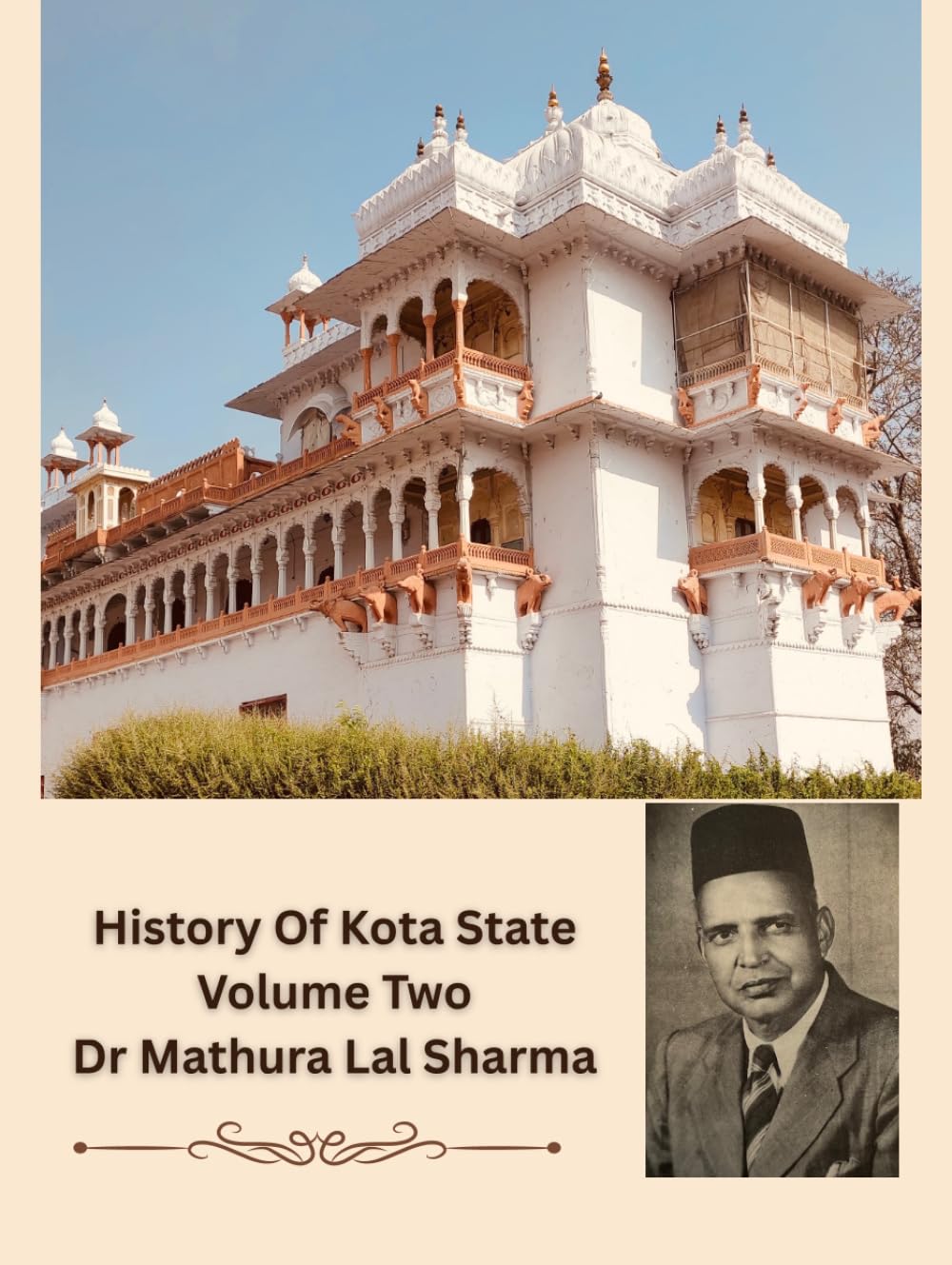 History of Kota State -Volume Two, Dr Mathura Lal Sharma      Hardcover – December 9, 2025