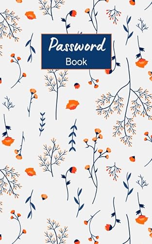 Password Book: Internet Address and Password Keeper Log Book with A-Z Tabs (Alphabetical Order), Record and Keep Track of Passwords, Web Addresses, Usernames, Emails - Never Forget a Password Again!