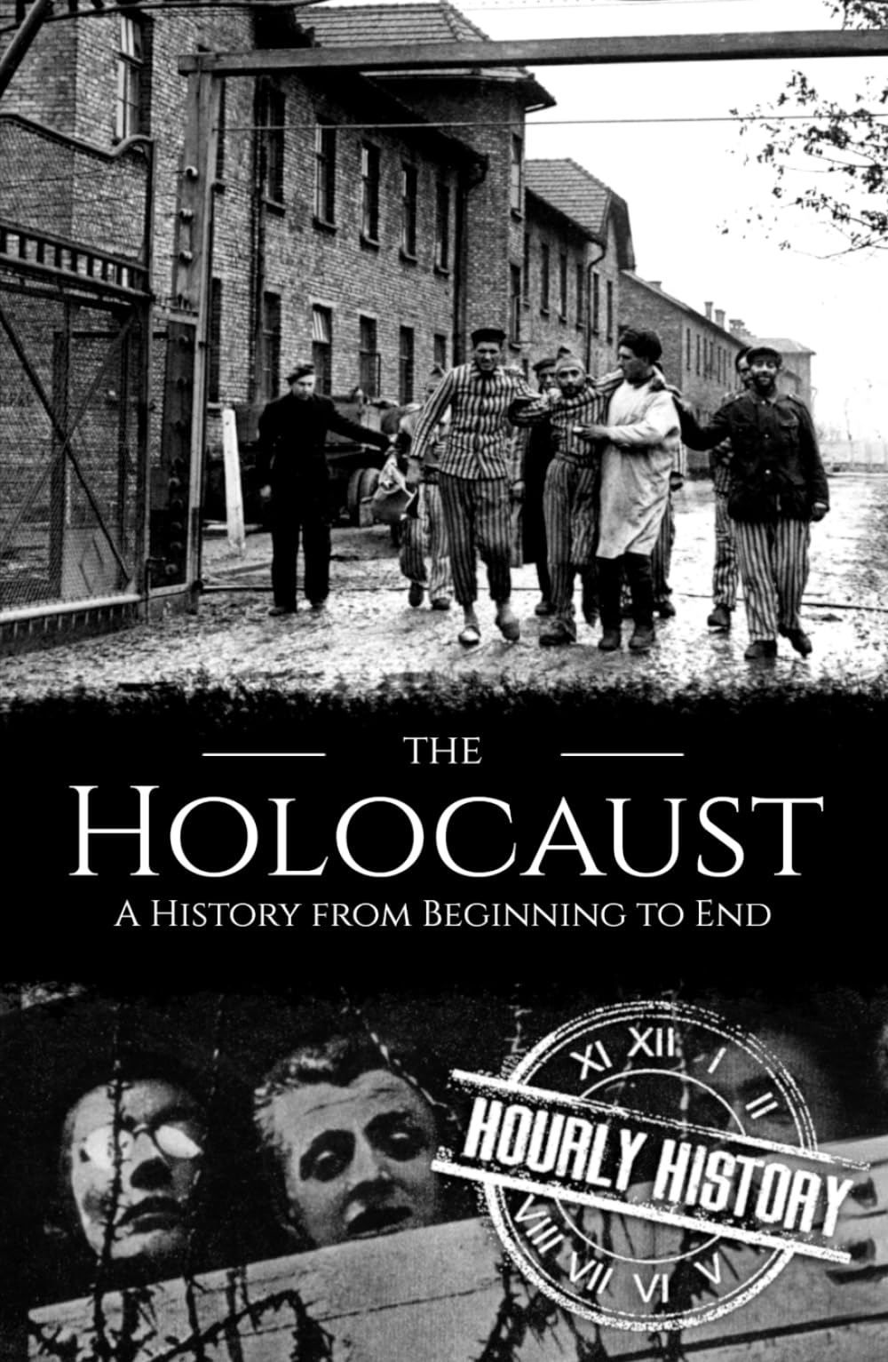 The Holocaust: A History from Beginning to End