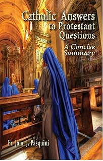 Catholic Answers to Protestant Questions
