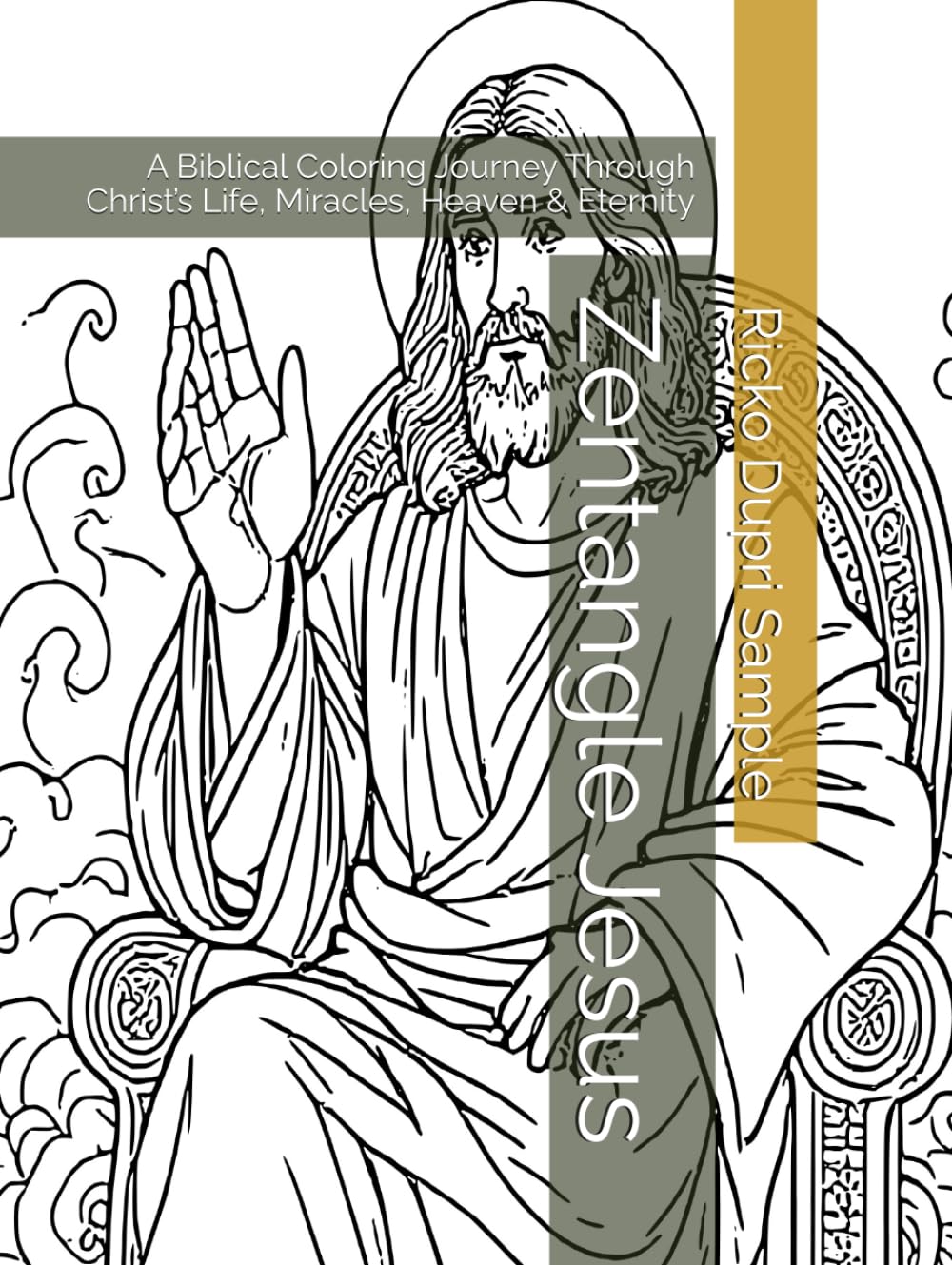 Zentangle Jesus: A Biblical Coloring Journey Through Christ’s Life, Miracles, Heaven & Eternity