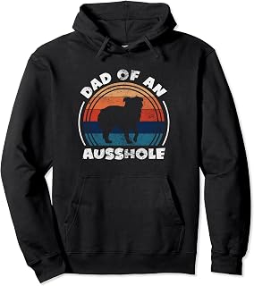 Aussie Dad of An Ausshole Australian Shepherd Owner Vintage Pullover Hoodie