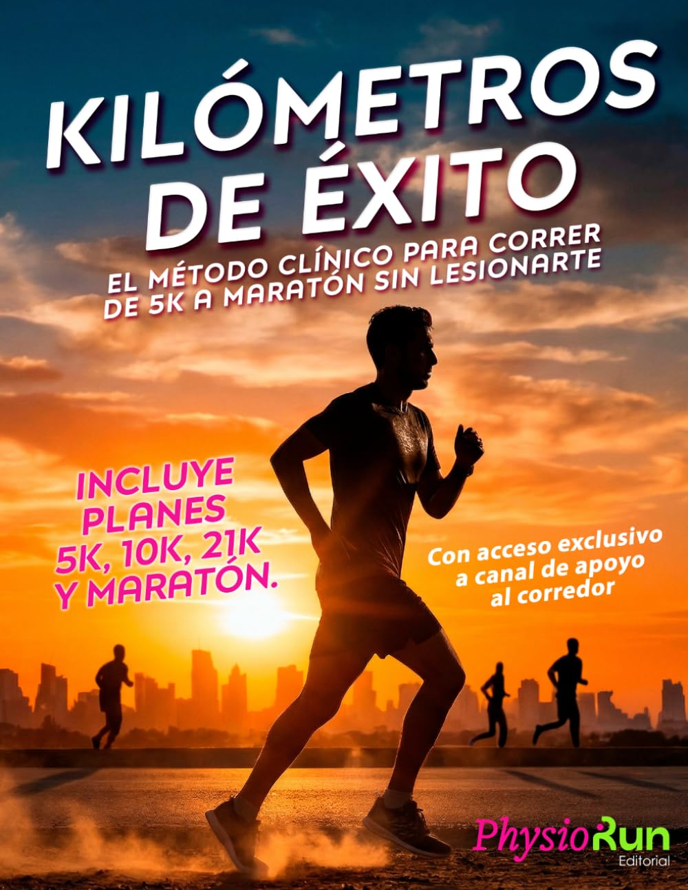 Kilómetros de Éxito: El Método Clínico para Correr sin Lesiones – Plan de Entrenamiento de 5K a Maratón: Sistema paso a paso para mejorar resistencia, ... lesiones y correr con seguridad desde cero