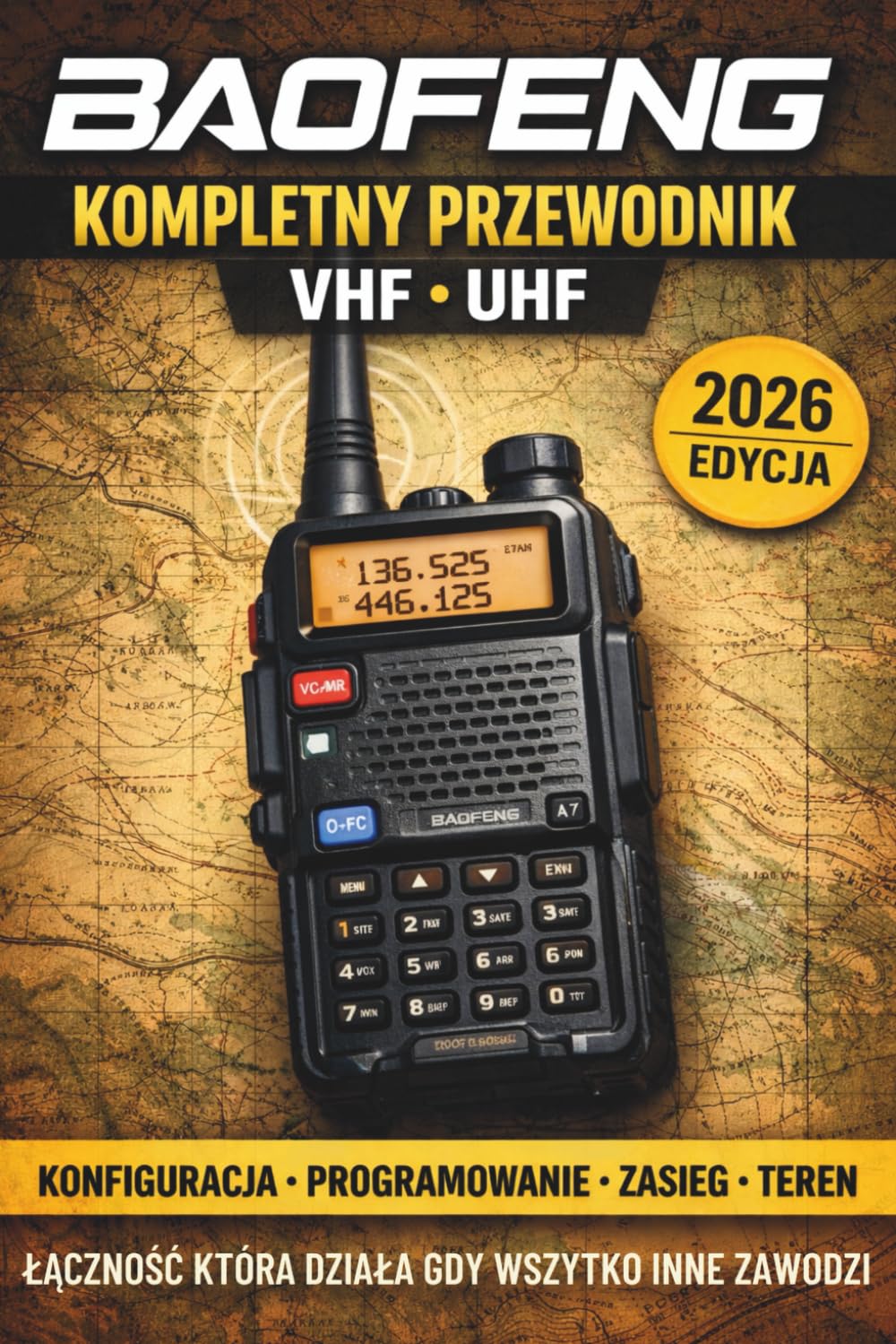 BAOFENG - KOMPLETNY PRZEWODNIK ŁĄCZNOŚCI: Konfiguracja • Programowanie • Zasięg • Łączność w Terenie • VHF/UHF | Łączność która działa gdy wszystko inne zawodzi