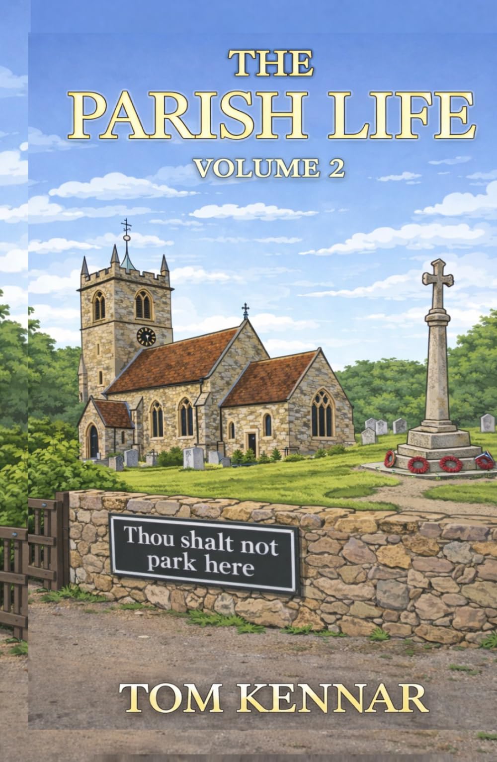 The Parish Life Volume 2: More stories from St Faithful's Havnot (Scribblings of Canon Tom Kennar)