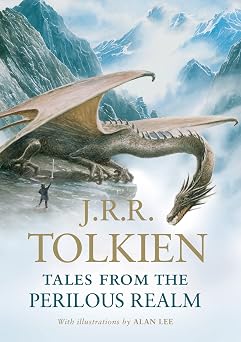 Tales From The Perilous Realm The Definitive Collection of Tolkiens Classic Fairie Tales