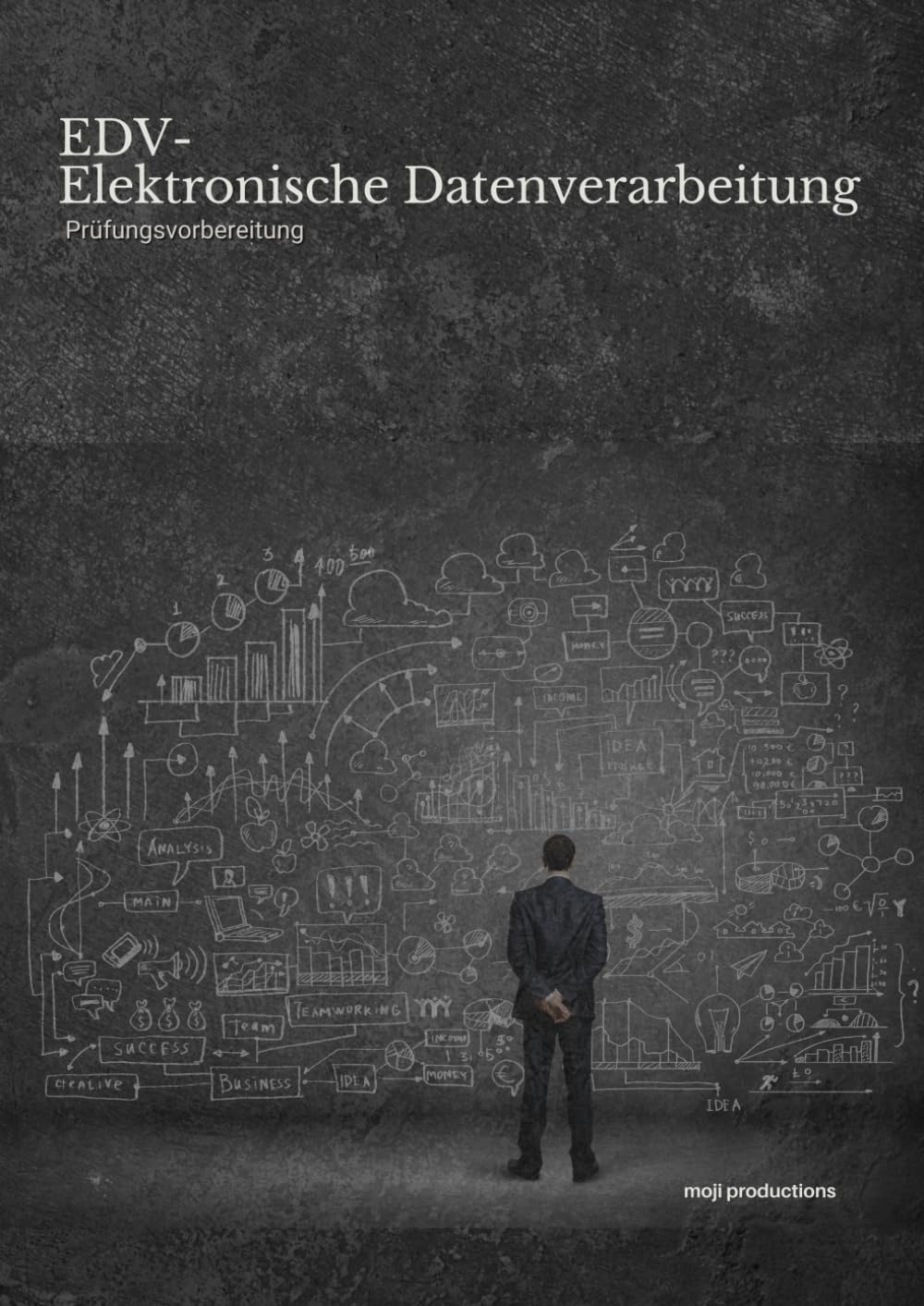 EDV - Elektronische Datenverarbeitung (Kauffrau/-mann für Büromanagement - Prüfungsvorbereitung)