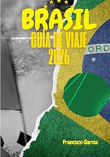 BRASIL GUÍA DE VIAJE 2026: Requisitos de entrada, visas y aduanas en Brasil: una guía completa para viajar sin complicaciones en 2026 (Spanish Edition)