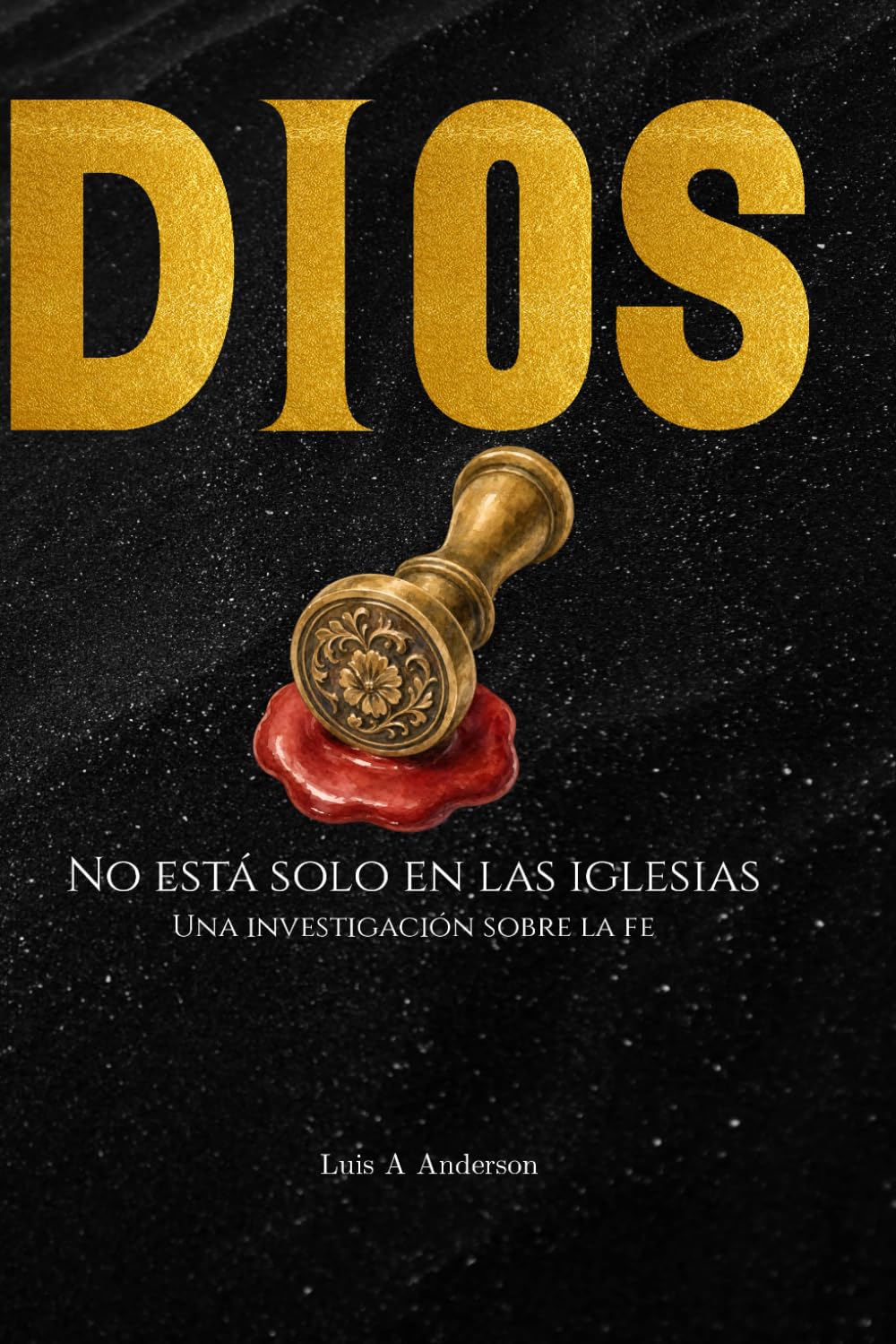 DIOS no esta solo en las iglesias: Edición integral (Tomos I–V): una investigación crítica sobre la fe, el poder y la compasión