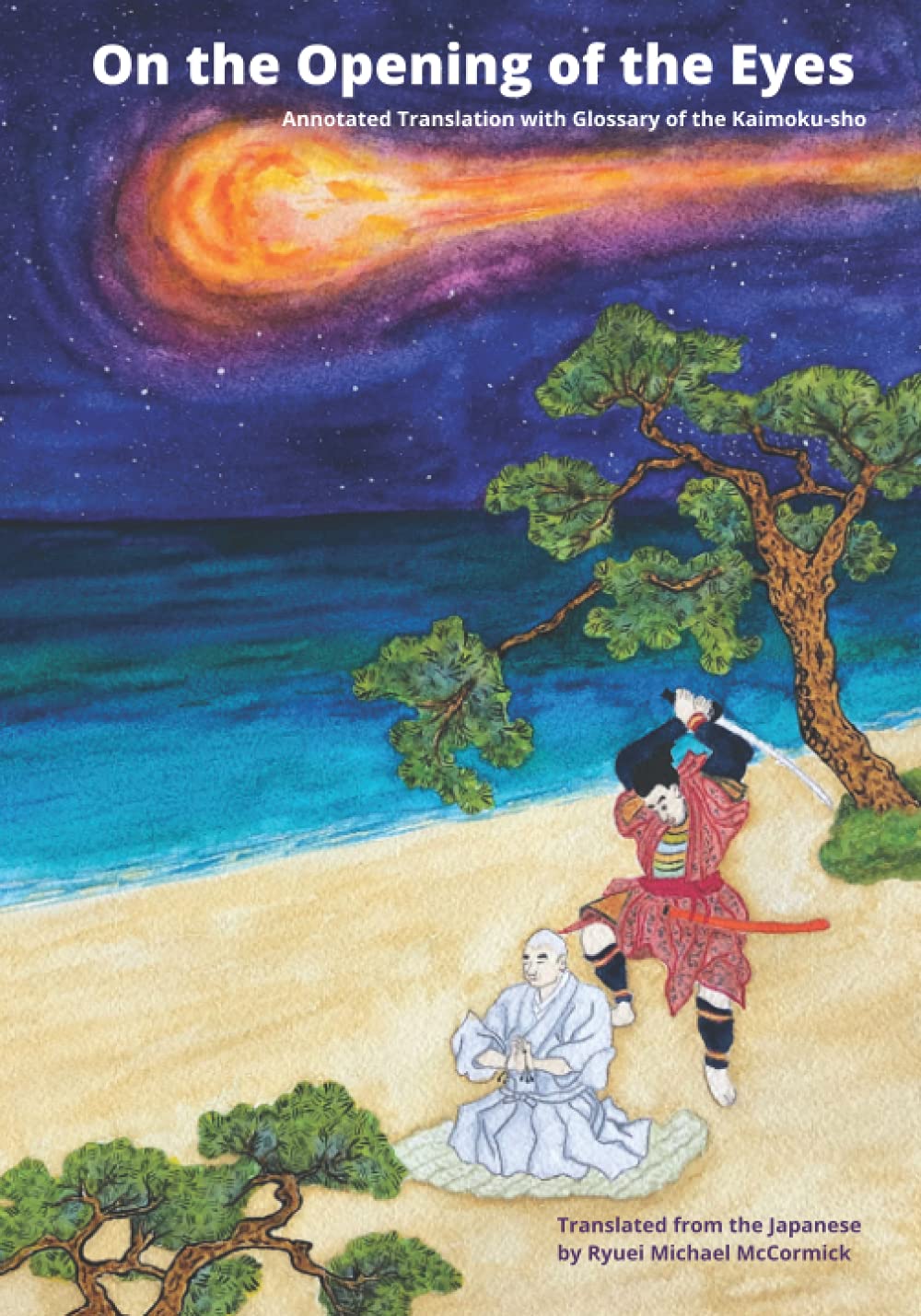 On the Opening of the Eyes: Annotated Translation with Glossary of the Kaimoku-sho