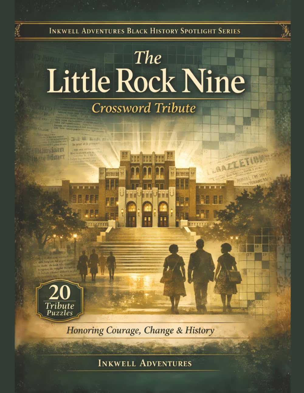 The Little Rock Nine Crossword Tribute: Honoring Courage, Change & History (BLACK HISTORY SPOTLIGHT SERIES by Inkwell Adventures)