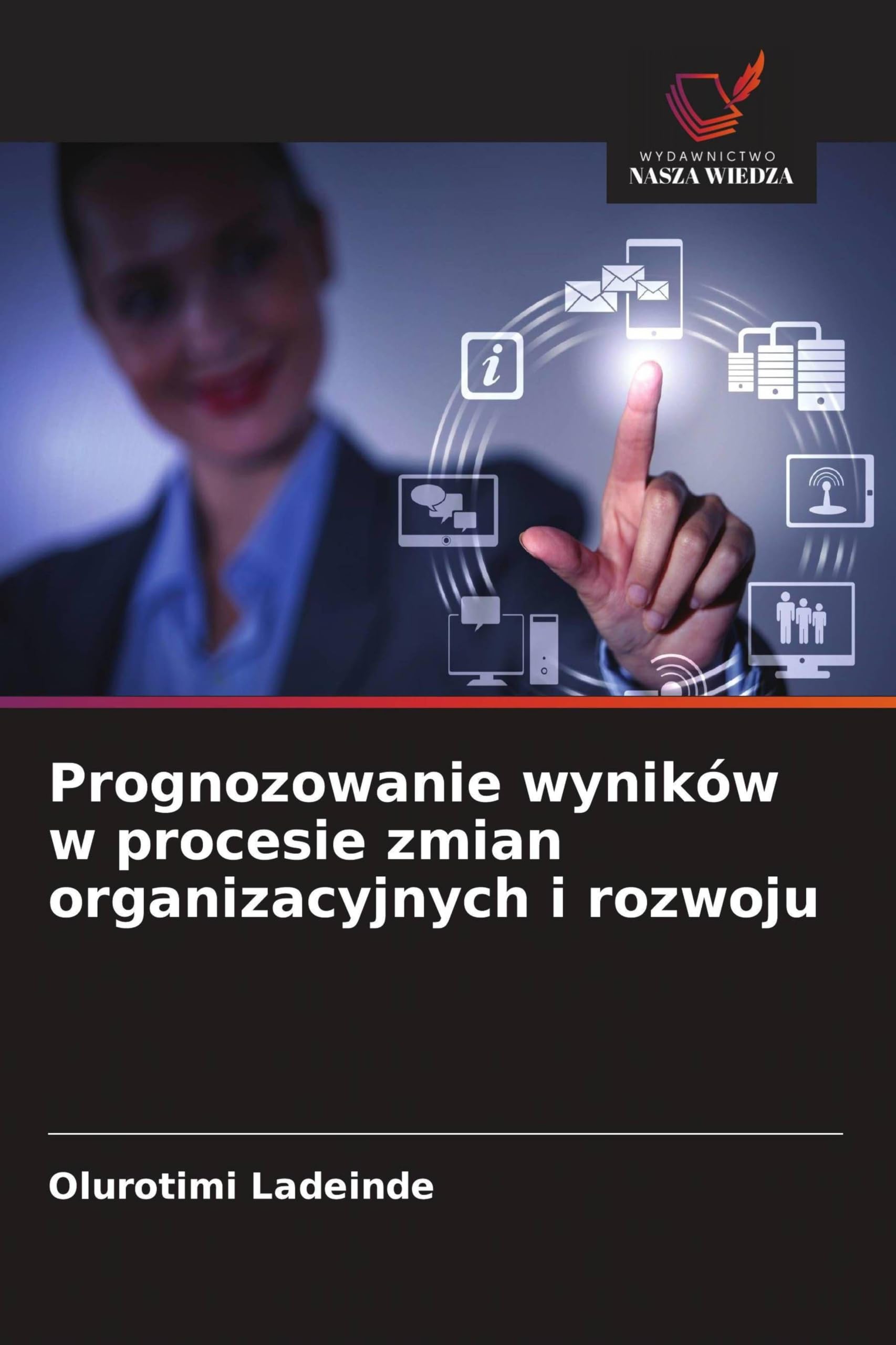 Prognozowanie wyników w procesie zmian organizacyjnych i rozwoju