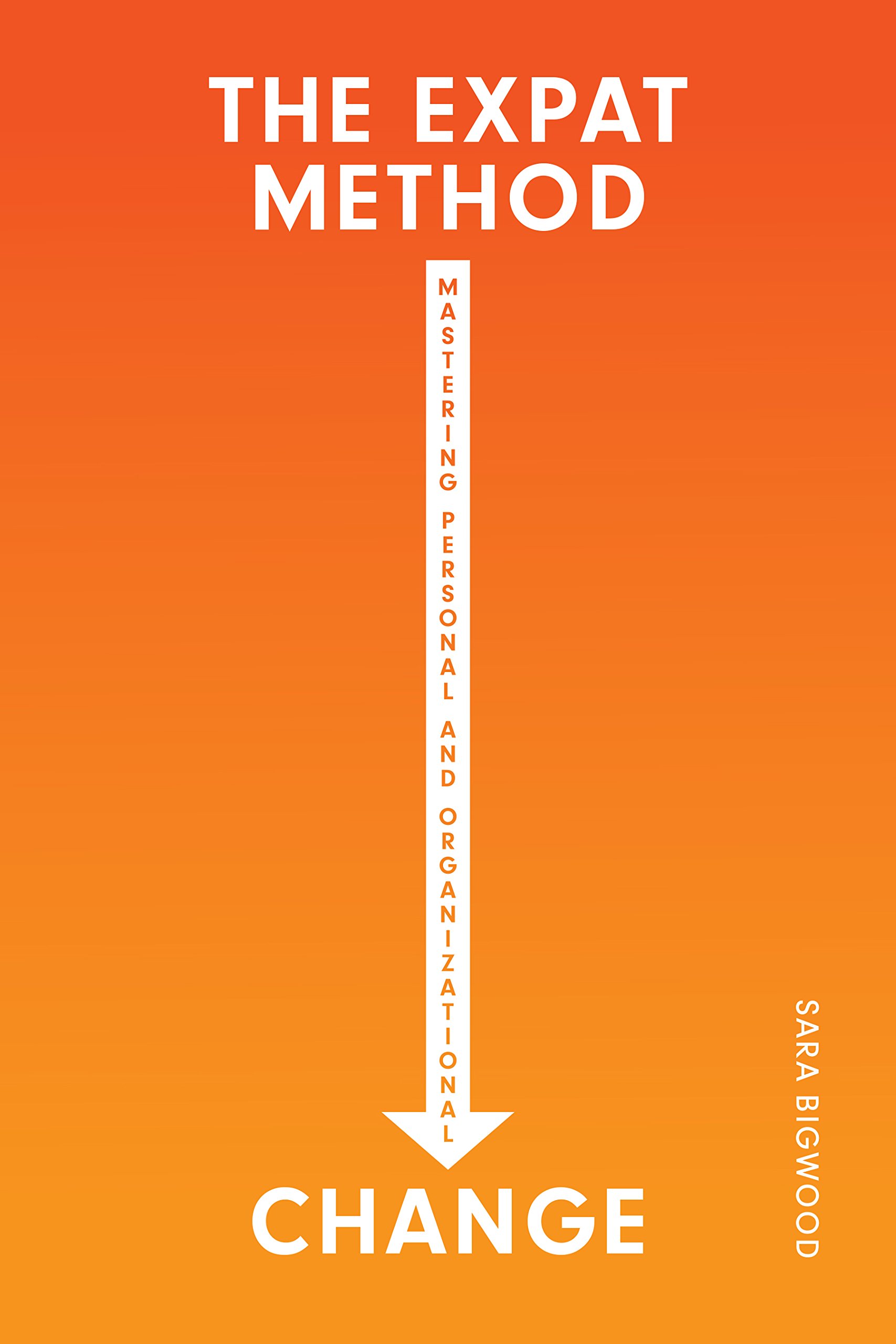 The Expat Method, Mastering Personal and Organizational Change