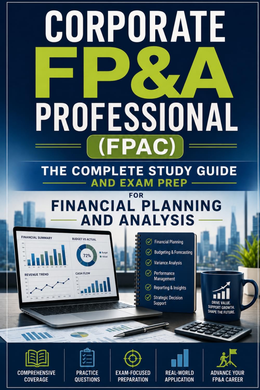 Corporate FP&A Professional (FPAC): The Complete Study Guide and Exam Prep for Financial Planning and Analysis