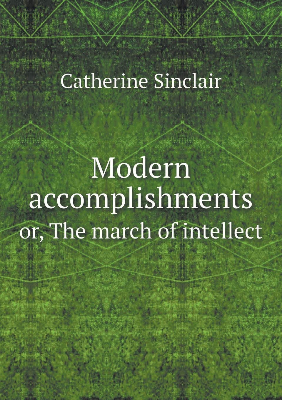 Modern accomplishments or, The march of intellect