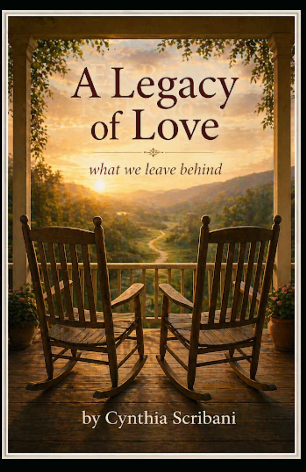 A Legacy of Love: what we leave behind (The Elk River Reflections Trilogy)