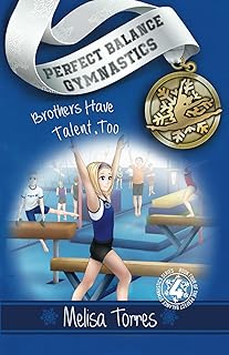 Brothers Have Talent, Too (Perfect Balance Gymnastics Series Book 4)