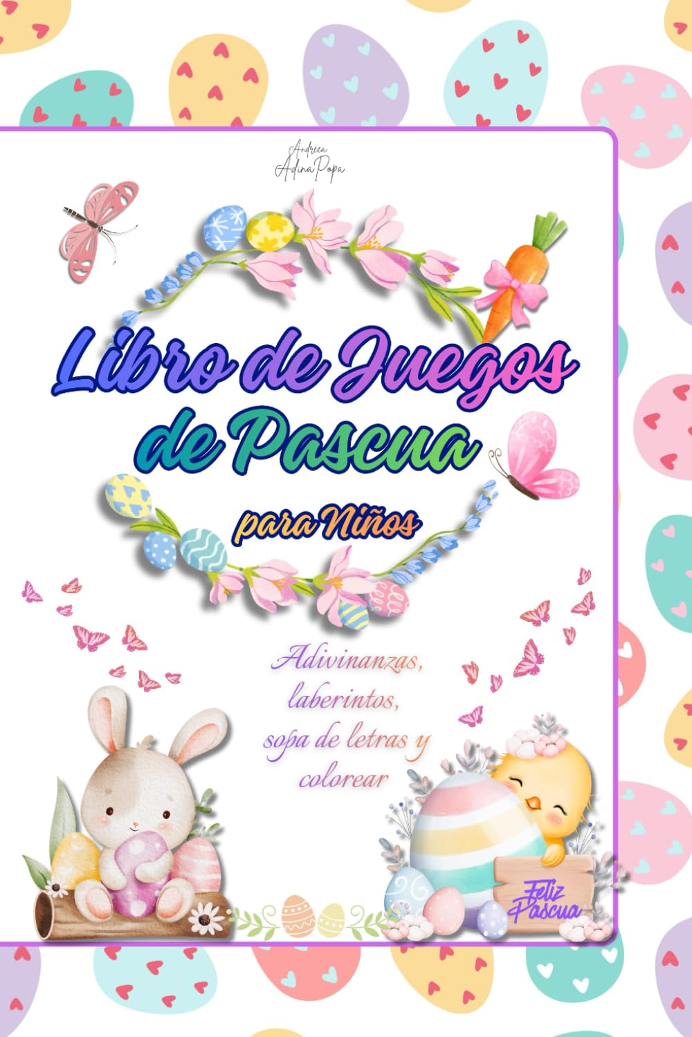 Libro de Juegos de Pascua para Niños: Adivinanzas, laberintos, sopa de letras y colorear