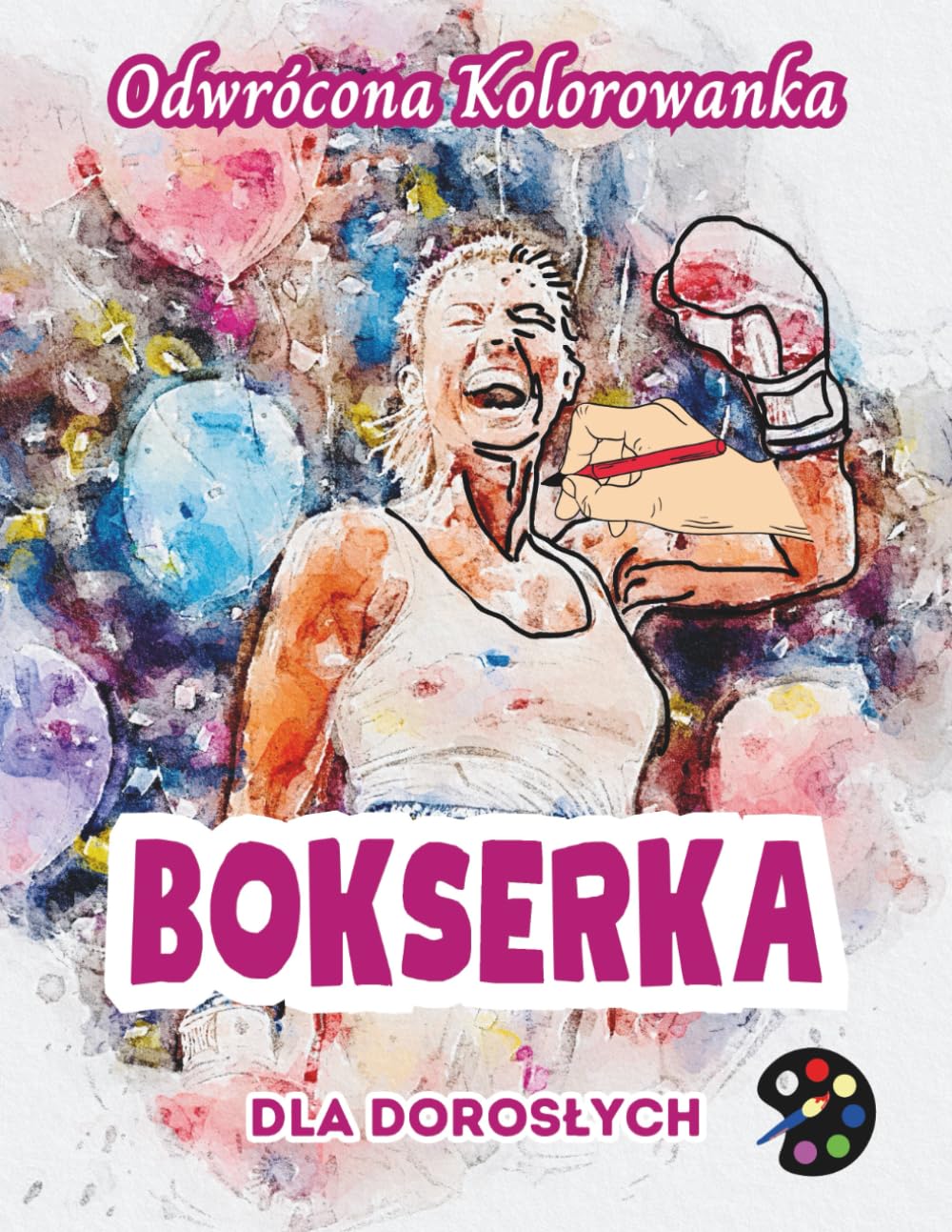 Bokserka Odwrócona Kolorowanka Dla Dorosłych: 34 Piękne Akwarelowe Wzory | Kreatywność, Uważność, Medytacja, Relaks, Antystresowe Kolorowanie