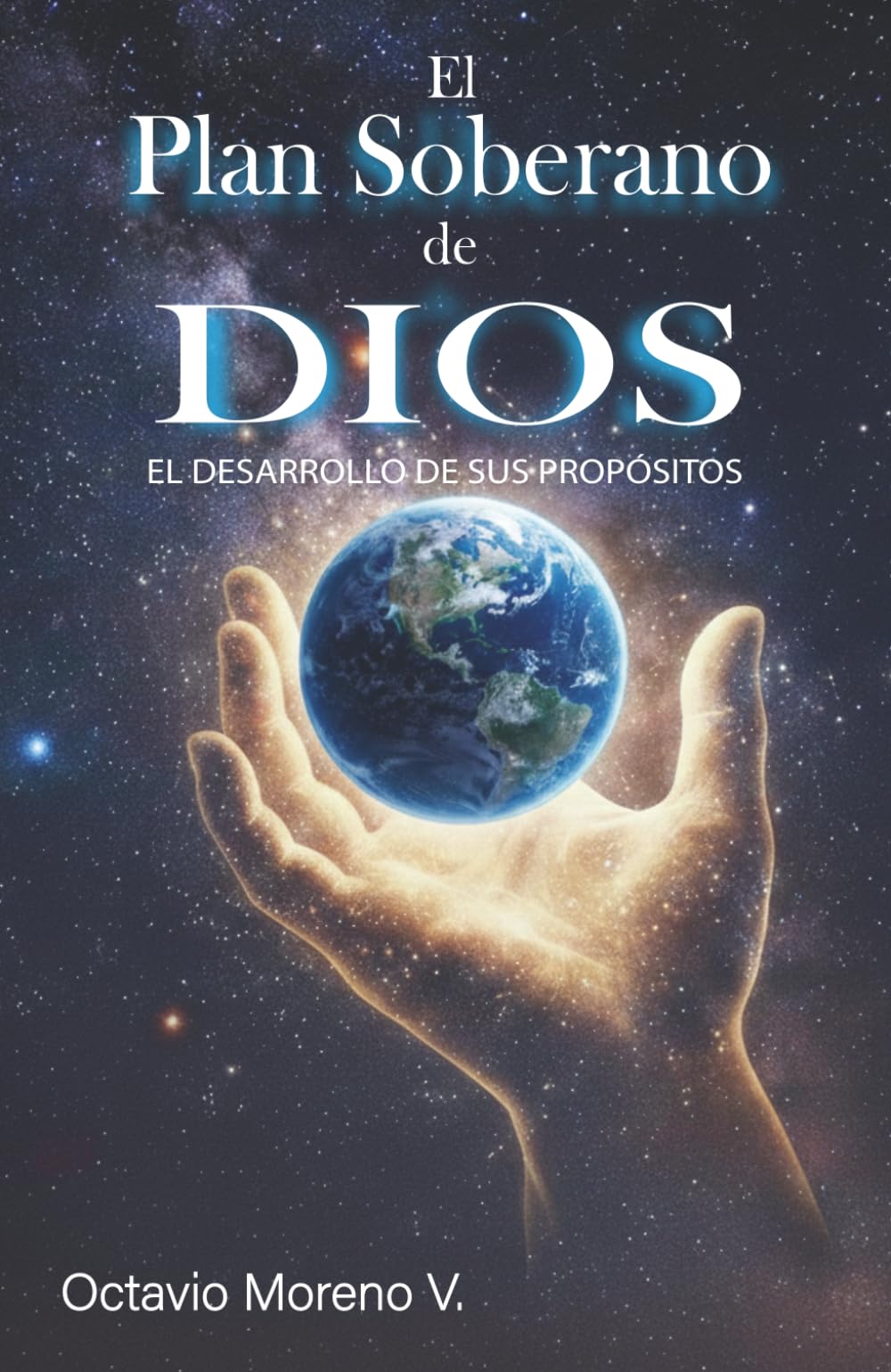 EL PLAN SOBERANO DE DIOS: EL DESARROLLO DE SUS PROPÓSITOS