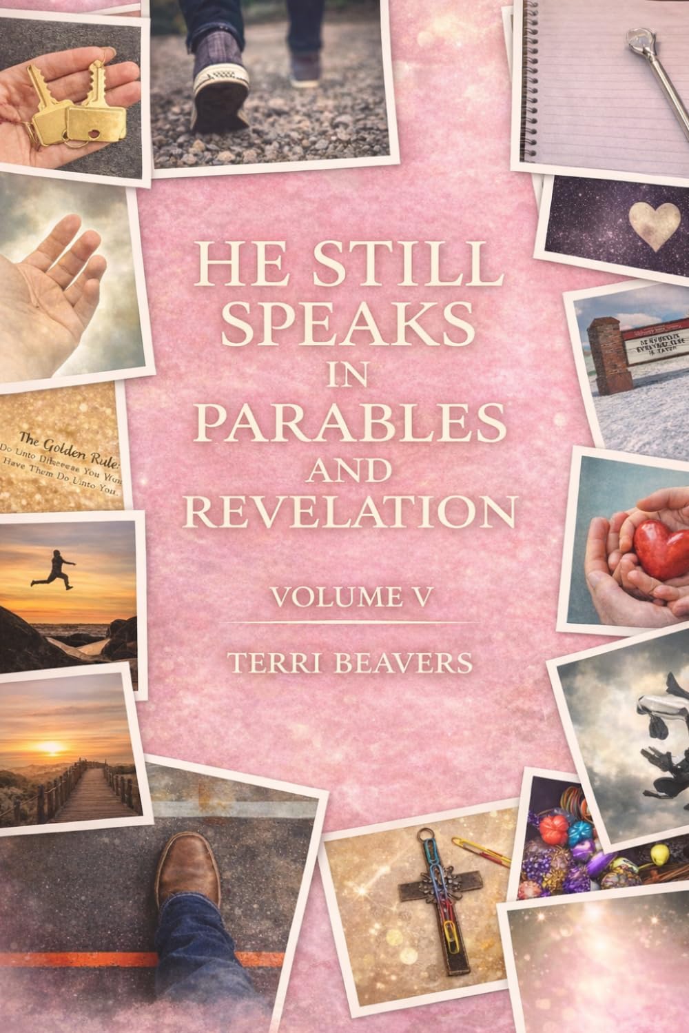 He Still Speaks in Parables and Revelations: Volume V