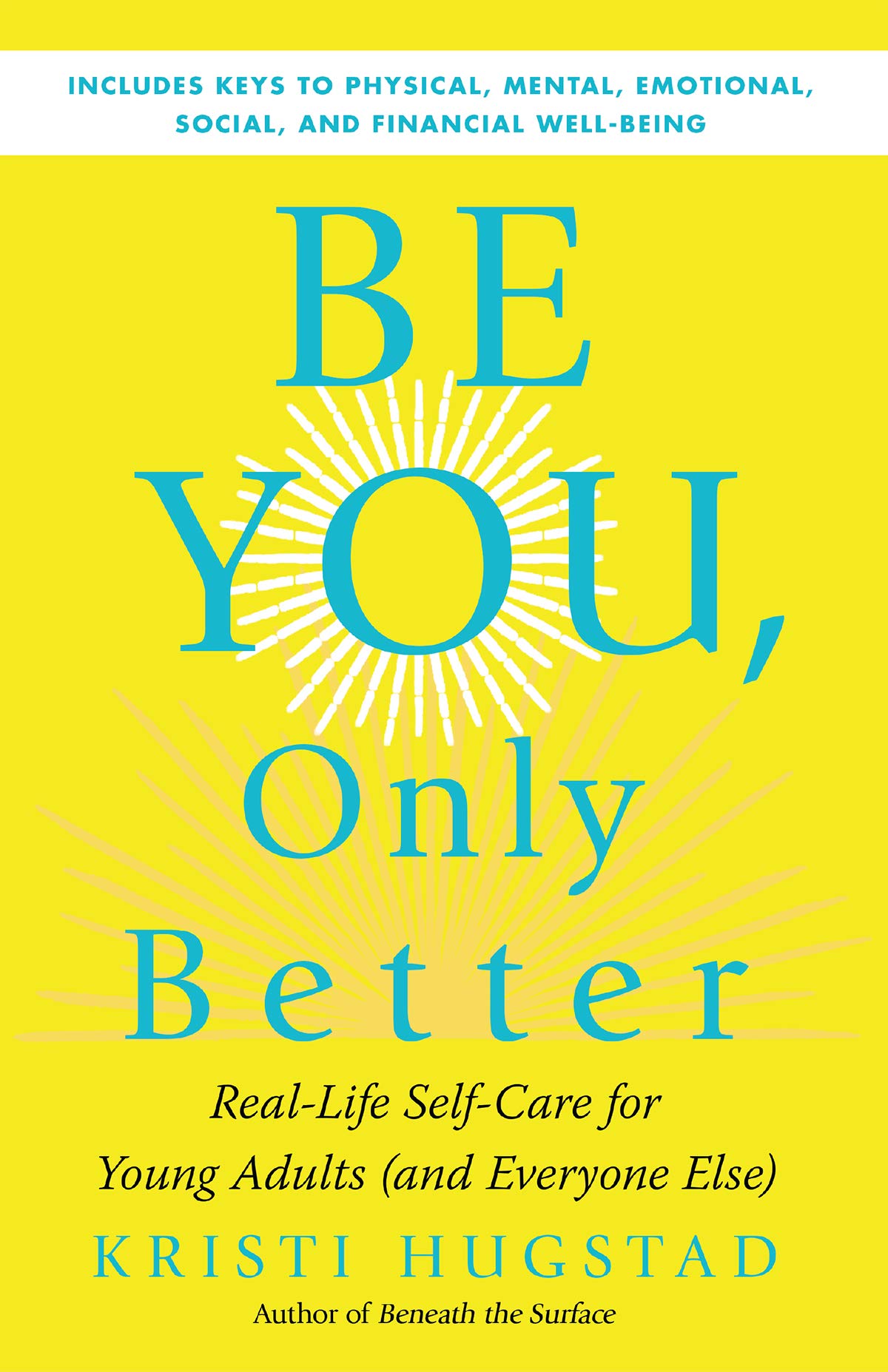 Be You, Only Better: Real-Life Self-Care for Young Adults