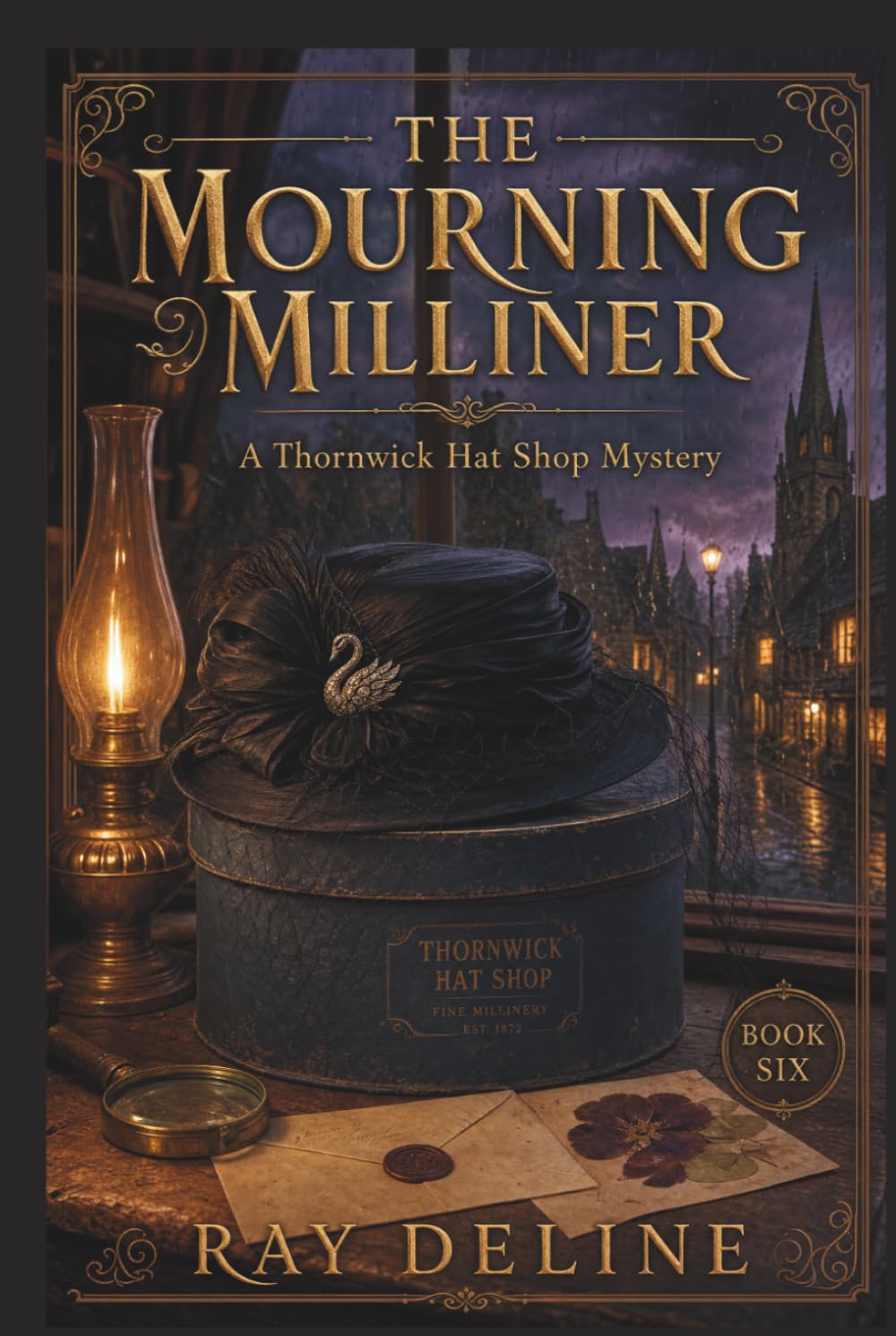 The Mourning Milliner: A Thornwick Hat Shop Mystery — Book Six